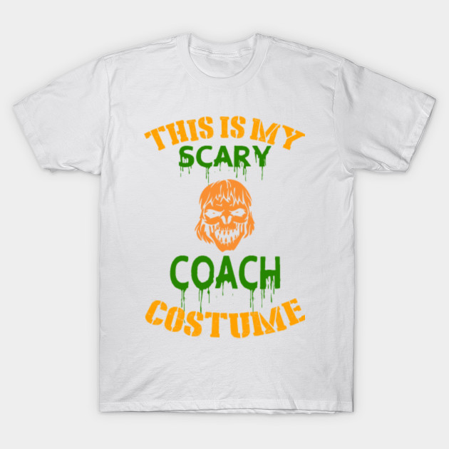 This Is My Scary Coach Costume T-Shirt-TOZ